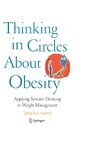 Thinking in Circles About Obesity - Applying Systems Thinking to Weight Management