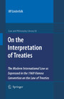 On the Interpretation of Treaties - The Modern International Law as Expressed in the 1969 Vienna Convention on the Law of Treaties