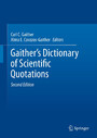 Gaither's Dictionary of Scientific Quotations - A Collection of Approximately 27,000 Quotations Pertaining to Archaeology, Architecture, Astronomy, Biology, Botany, Chemistry, Cosmology, Darwinism, Engineering, Geology, Mathematics, Medicine, Nature,