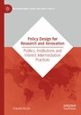 Policy Design for Research and Innovation - Politics, Institutions and Interest Intermediation Practices