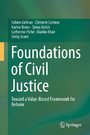 Foundations of Civil Justice - Toward a Value-Based Framework for Reform