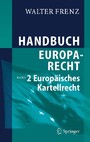 Handbuch Europarecht - Band 2: Europäisches Kartellrecht