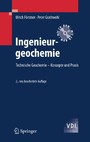 Ingenieurgeochemie - Technische Geochemie - Konzepte und Praxis