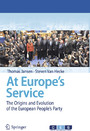 At Europe's Service - The Origins and Evolution of the European People's Party