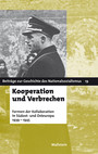 Kooperation und Verbrechen - Formen der 'Kollaboration' im östlichen Europa 1939-1945