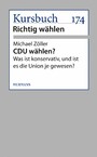 CDU wählen? - Was ist konservativ, und ist es die Union je gewesen?