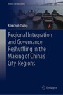Regional Integration and Governance Reshuffling in the Making of China's City-Regions