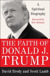 Faith of Donald J. Trump - A Spiritual Biography