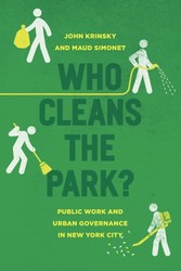 Who Cleans the Park? - Public Work and Urban Governance in New York City