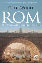 Rom - Die Biographie eines Weltreichs