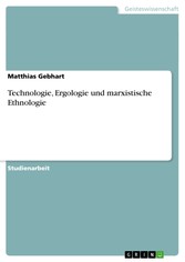 Technologie, Ergologie und marxistische Ethnologie
