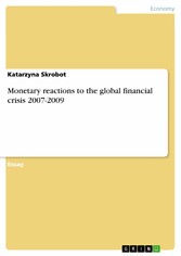 Monetary reactions to the global financial crisis 2007-2009