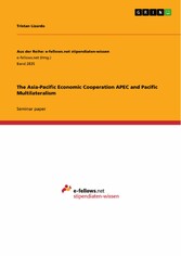 The Asia-Pacific Economic Cooperation APEC and Pacific Multilateralism