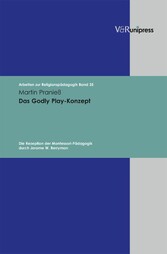 Das Godly Play-Konzept - Die Rezeption der Montessori-Pädagogik durch Jerome W. Berryman. E-BOOK